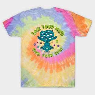 Lose your mind, find your soul T-Shirt